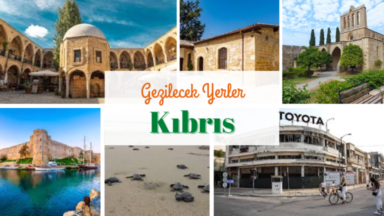 Kıbrıs Gezilecek Yerler – En Detaylı ve Güncel Gezi Rehberi (2025)