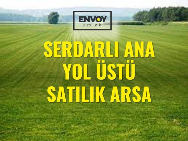 Serdarlı'da Ana Yol Üzeri Satılık Arsa