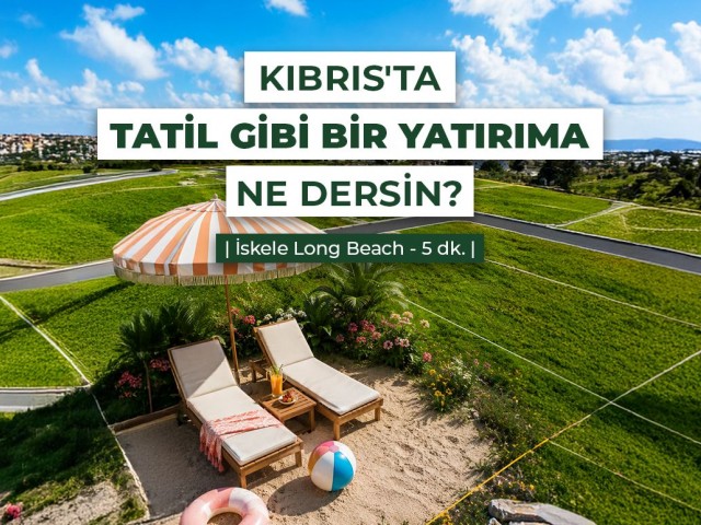 YENİBOĞAZİÇİ'NDE  LONG BEACH'E SADECE 5 DK. MESAFEDE VİLLA YAPIMINA UYGUN ARSALAR 69.900 £